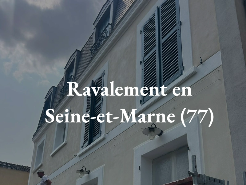Ravalement de façade en Seine-et-Marne (77)